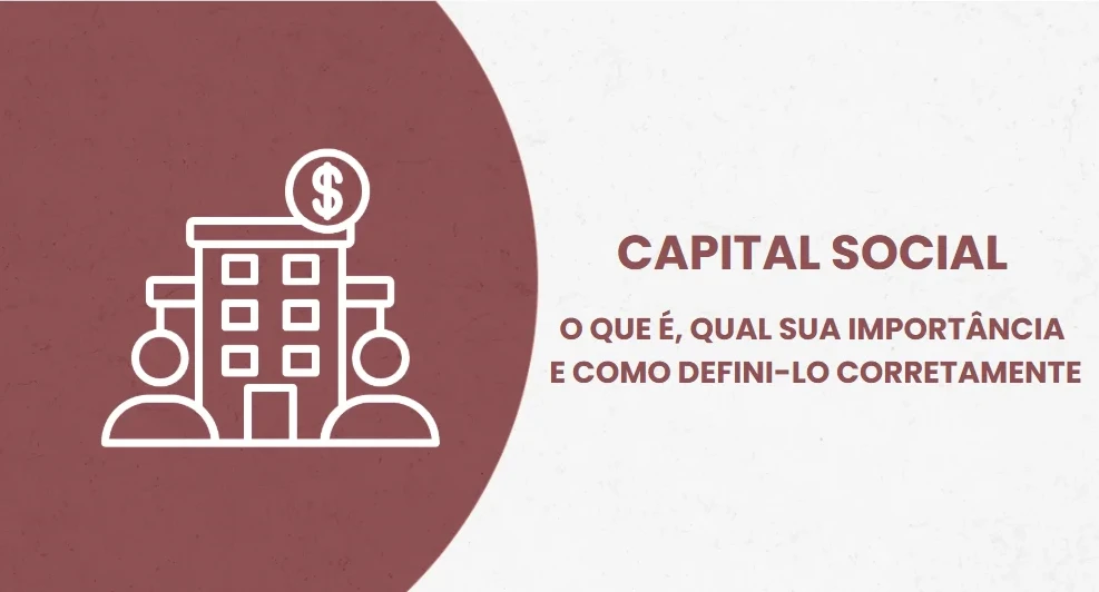 Imagem de CAPITAL SOCIAL: O QUE É, QUAL SUA IMPORTÂNCIA E COMO DEFINI-LO CORRETAMENTE
