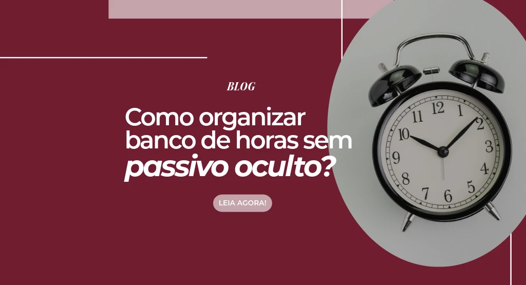 Imagem de Como organizar banco de horas sem virar passivo oculto?