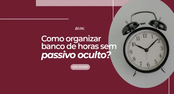 Imagem de Como organizar banco de horas sem virar passivo oculto?