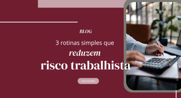 Imagem de 3 rotinas simples que reduzem risco trabalhista