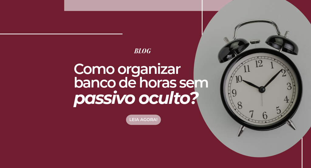 Imagem de Como organizar banco de horas sem virar passivo oculto?